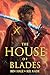 The House of Blades (The Ho...