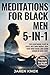 Meditations for Black Men 5-in-1: Feel Calm Inside, Sleep in Peace, Melt Away Worry, Keep Your Mind Sharp, and Stand Strong in Hard Times (Order Within Chaos)