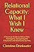 Relational Capacity: What I Wish I Knew: A Practical Guide to Ethical Non-Monogamy: Navigating the Emotional and Relational Journey