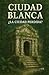 CIUDAD BLANCA: ¿LA CIUDAD PERDÍDA? (Spanish Edition)