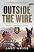 Outside the Wire: On the fr...
