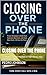 CLOSING OVER THE PHONE: The Modern Telesales Playbook for High-Volume, High-Commission Selling