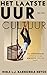 Het Laatste Uur van een Cultuur: Een Nietsontziende Ontleding van een Gegijzelde Cultuur en Geest (Dutch Edition)