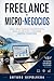 Freelance y micro-negocios: Cómo crear ingresos independientes, escalar servicios y construir libertad financiera (Spanish Edition)
