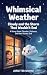 Whimsical Weather by Jordi Woord