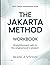 Fast-Track Knowledge From The Jakarata Method: Straightforward Path To The Original Book's Wisdom