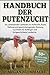 HANDBUCH DER PUTENZUCHT: Ein umfassender Leitfaden zur Aufzucht, Zucht, Haltung und gewinnbringenden Nutzung von Puten für Anfänger und fortgeschrittene Landwirte (German Edition)