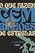 O Que Fazem Cem Bilhões de Estrelas (Portuguese Edition)