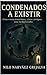 CONDENADOS A EXISTIR: Las cinco reencarnaciones del alma (Spanish Edition)