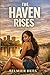 The Haven Rises: Series Name: The Haven Rises Volume: 1
