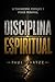 Disciplina Espiritual: Autogobierno, Enfoque y Poder Personal (Spanish Edition)