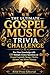 The Ultimate Gospel Music Trivia Challenge: Test Your Knowledge with 120 Multiple-Choice Questions on Gospel Legends, Songs, Choirs, Hymns, and Music ... ... Ultimate Trivia Challenge Series Book 3)
