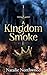 A Kingdom of Smoke