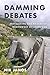 Damming Debates: Navigating the Waters of Northwest Hydropower