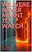 We Were Never Meant to Watch