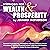 Hypnosis for Wealth & Prosperity: Powerful Hypnotherapy Meditations and Affirmations to Attract Abundance & Manifest Financial Success, With Powerful Sessions Designed to Create the Law of