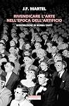 Rivendicare l'arte nell'epoca dell'artificio (Italian Edition)