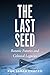The Last Seed: Botanic Futu...