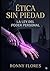 Ética sin Piedad: La ley del poder personal (Spanish Edition)