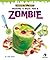 Making a Meal for a Zombie (Monster Meals)