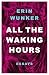 All The Waking Hours: Essays