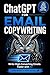 ChatGPT for Email Copywriting: Write High-Converting Emails Faster with AI (Beginner to Pro Guide)