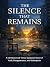 THE SILENCE THAT REMAINS: A...