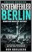 Systemfehler Berlin: Wenn die Realität glitcht: 15 dystopische Kurzgeschichten aus einer Stadt im Datenfehler (German Edition)