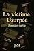 La Victime usurpée: Plusieurs noms pour un décès silencieux – Première partie (French Edition)
