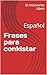Frases para conkistar : Español (Spanish Edition)