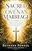 Sacred Covenant Marriage: A Biblical Guide to Building a Christ-Centered Marriage Through Every Season of Life