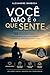 Você Não É o Que Sente: 60 reflexões para compreender seus sentimentos e assumir o controle da sua vida (Portuguese Edition)