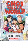 Choi Meets World:...