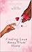 Finding Love Away From Home: Based on a True Story