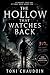 The Hollow that watches bac...