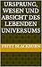 Ursprung, Wesen und Absicht des lebenden Universums (German Edition)
