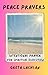 Peace Prayers: Intentional Prayer for Spiritual Evolution