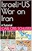 Israeli-US War on Iran: A Tutorial