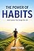 The Power of Habits: Build Systems That Change Your Life (The Power of Thinking Series Book 20)