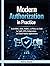 Modern Authorization in Practice: Build RBAC, ABAC, ReBAC, and Policy-as-Code for SaaS, APIs, Kubernetes, and Cloud-Native Applications with OPA, Cedar, OpenFGA, Keycloak, and Casbin