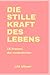 Die stille Kraft des Lebens: 15 Frauen, die veränderten (German Edition)