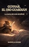 Gunnar, el Oso Guardián: La Saga de los Sueños · Libro I: El Despertar del Juramento (Spanish Edition)