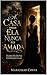 A casa onde ela nunca foi amada: Um romance dark sobre desejo, manipulação emocional e a dor de confundir prisão com amor (Portuguese Edition)