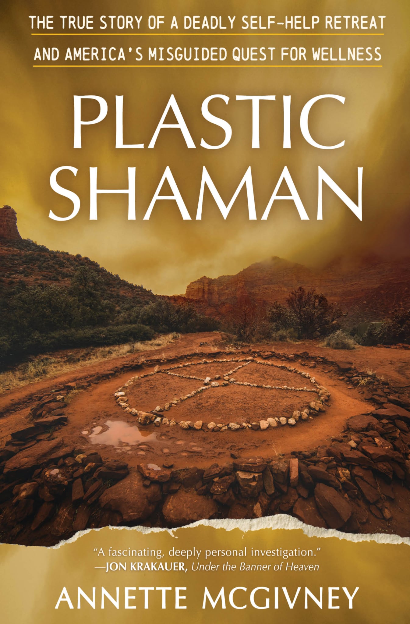 Plastic Shaman: The True Story of a Deadly Self-Help Retreat and America's Misguided Quest for Wellness