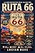 GUÍA DE VIAJE RUTA 66 2026: La guía definitiva para planificar tu viaje por carretera, con itinerarios, joyas ocultas, paradas panorámicas, ... Chicago hasta Santa Mónica. (Spanish Edition)