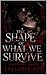 The Shape of What We Survive: a dark sapphic romance
