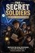 The Secret Soldiers: Kids Who Changed History | Brave True-Style Stories, Secret Missions and Adventures for Kids Ages 6–12 (Stories, puzzles and ... to make kids smarter, braver and happier)