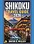 SHIKOKU TRAVEL GUIDE 2026: “Discover Japan’s Hidden Island – Attractions, Itineraries, Food, Culture, Nature & Essential Travel Tips” (Super Explore)