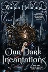 Our Dark Incantat...