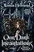 Our Dark Incantations